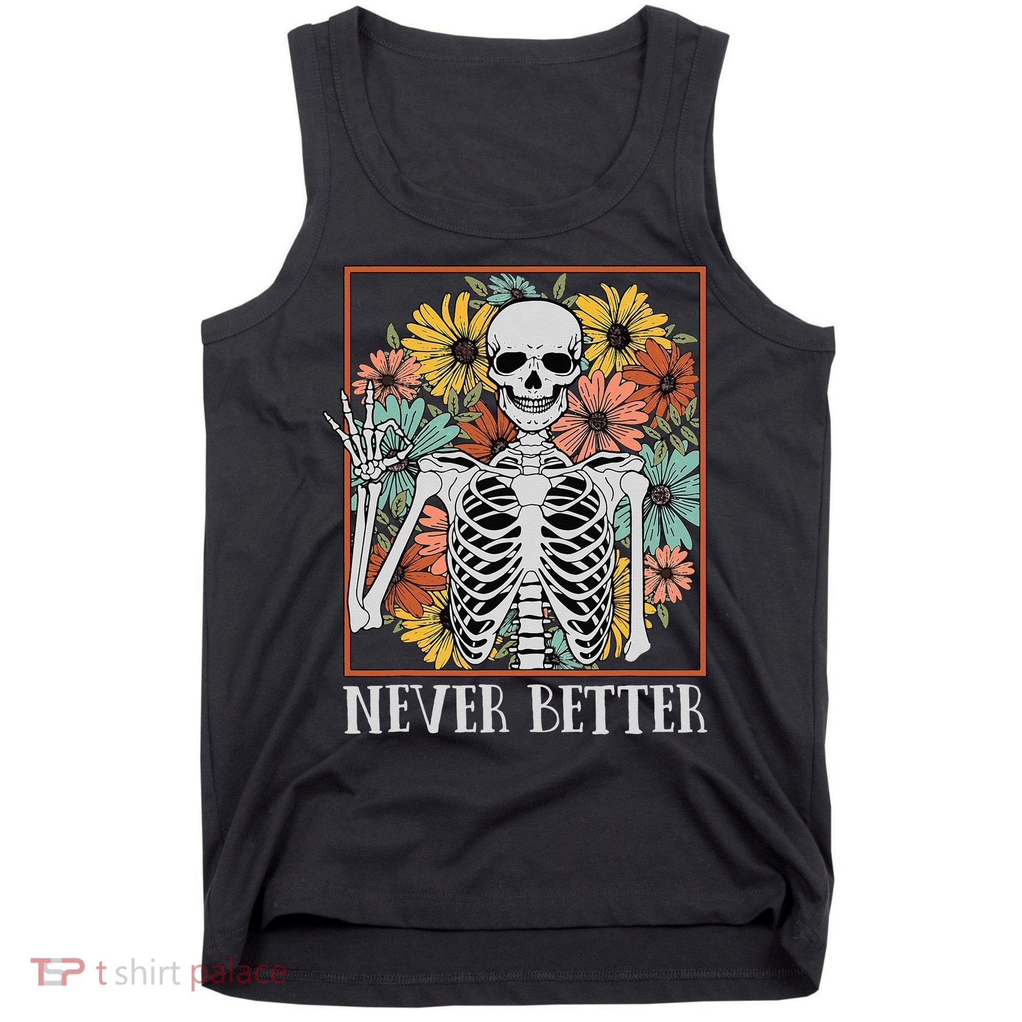 Halloween Never Better Skeleton Floral Skull Tank Top