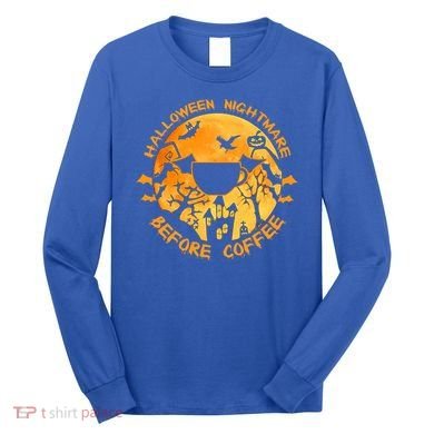 Halloween Nightmare Before Coffee Gift Long Sleeve Shirt