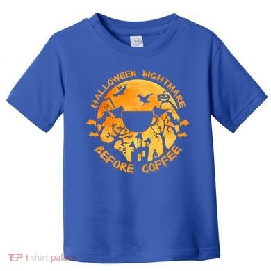 Halloween Nightmare Before Coffee Gift Toddler T-Shirt