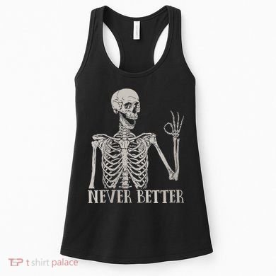 Halloween Never Better Skeleton Funny Skull Women's Tank Top