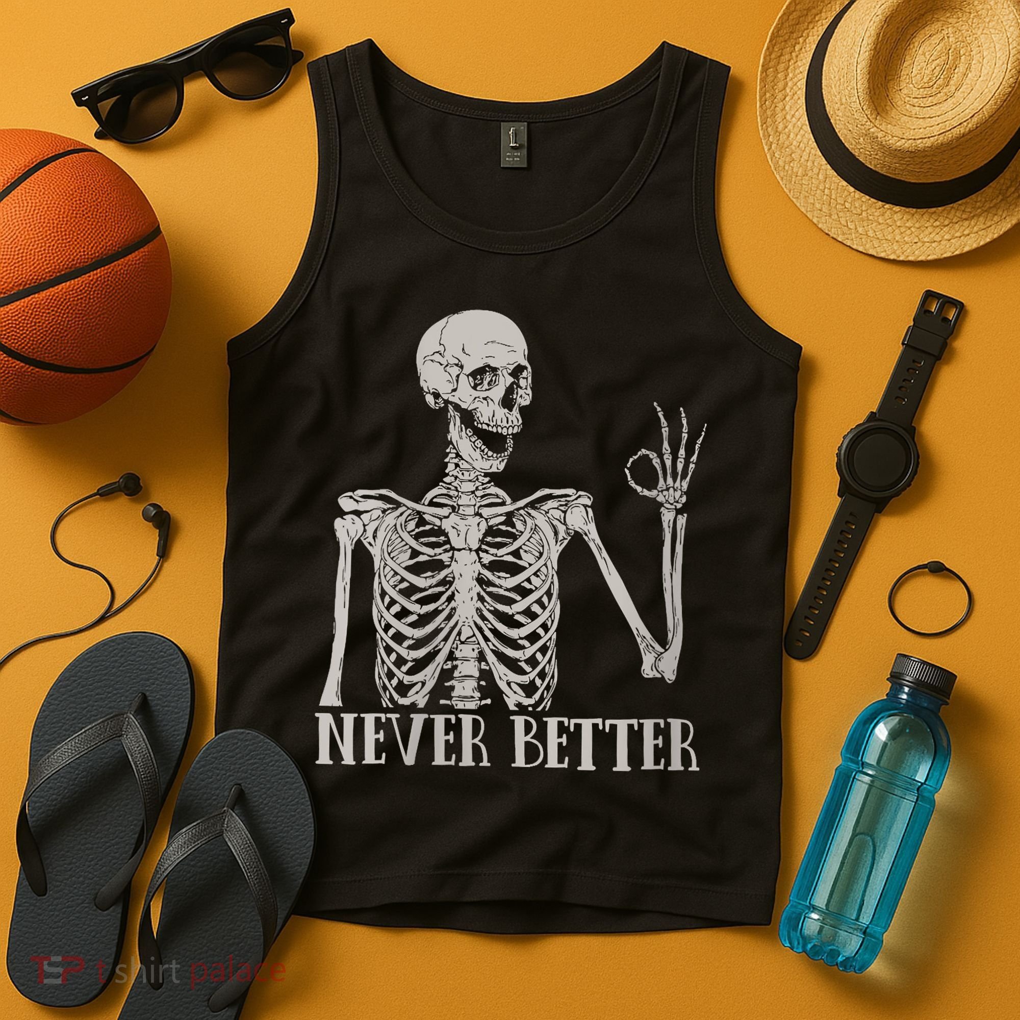 Halloween Never Better Skeleton Funny Skull Tank Top
