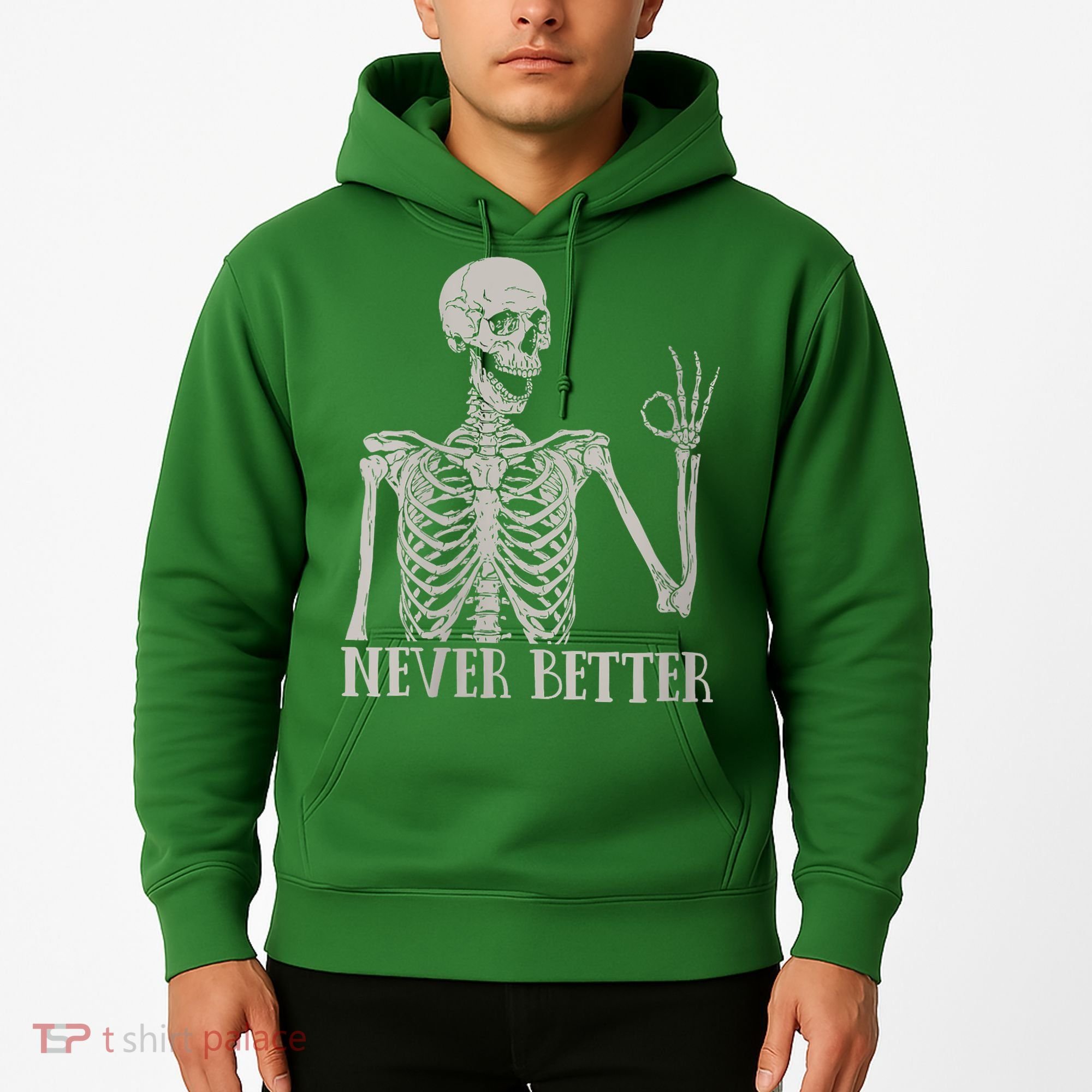 Halloween Never Better Skeleton Funny Skull Hoodie