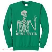 Halloween Never Better Skeleton Funny Skull Sweatshirt thumb 0