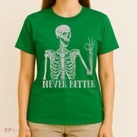 Halloween Never Better Skeleton Funny Skull T-Shirt thumb 4