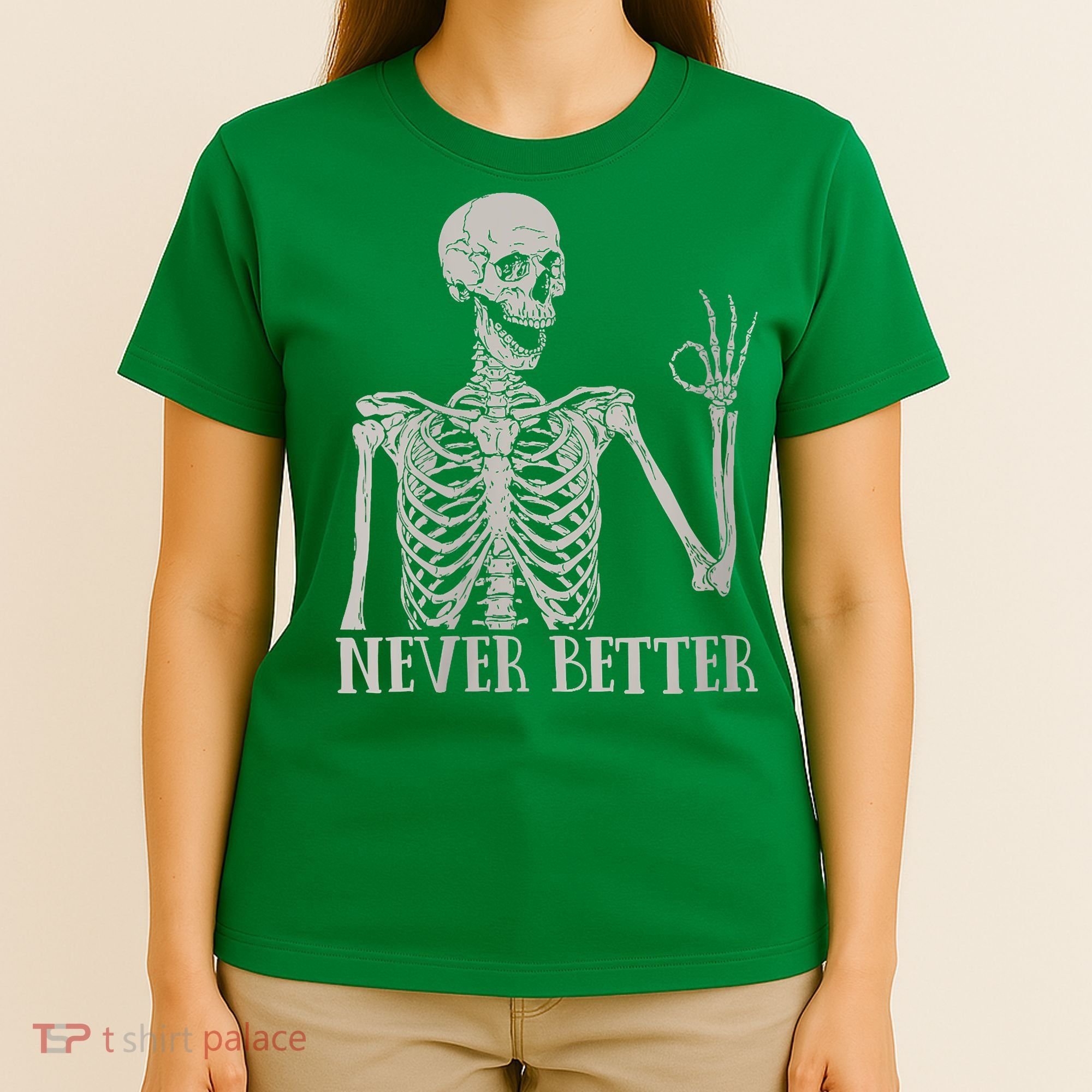 Halloween Never Better Skeleton Funny Skull T-Shirt