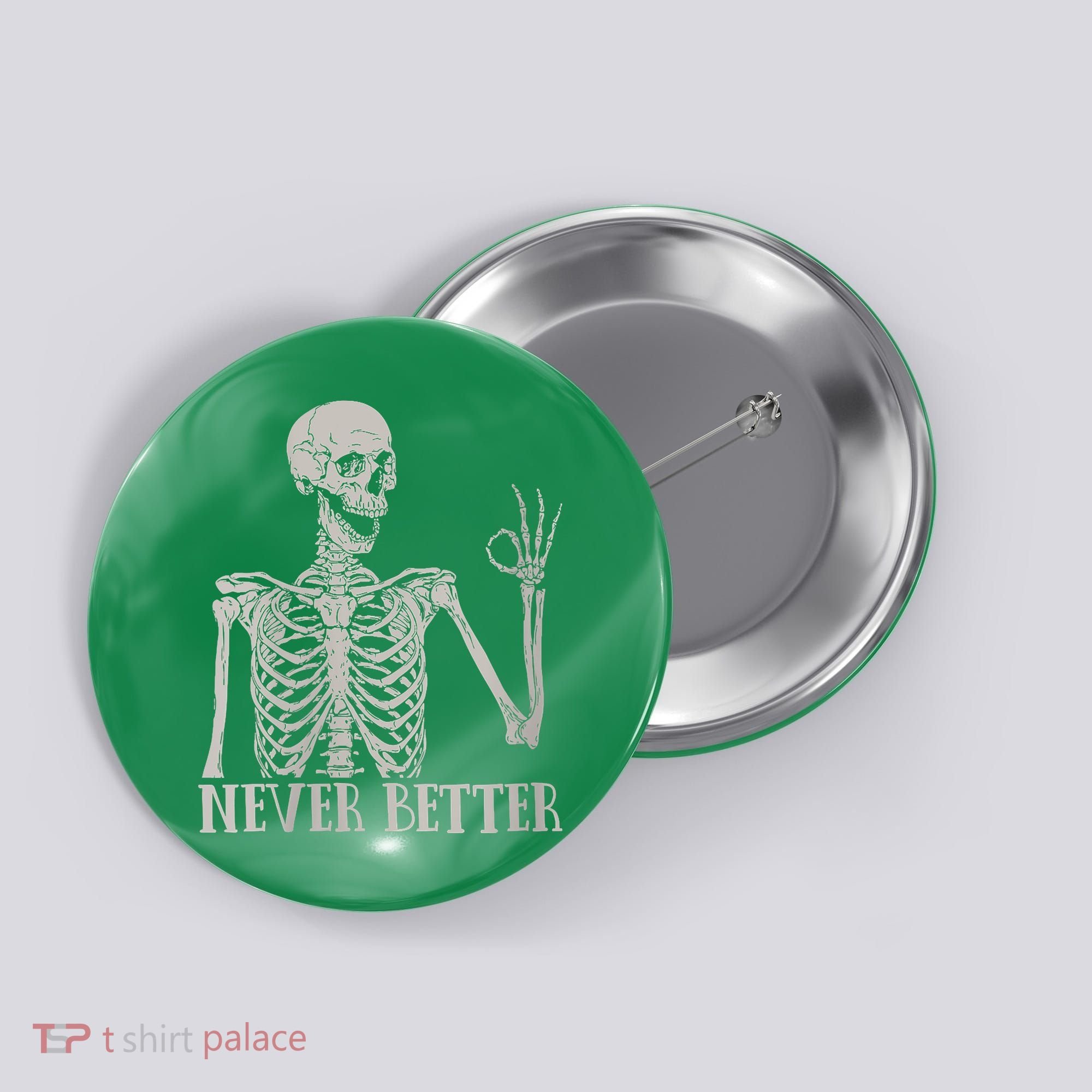 Halloween Never Better Skeleton Funny Skull Button