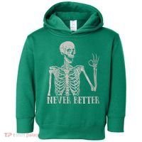 Halloween Never Better Skeleton Funny Skull Toddler Hoodie thumb 0