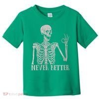 Halloween Never Better Skeleton Funny Skull Toddler T-Shirt thumb 0