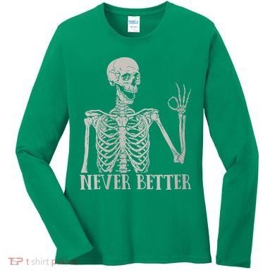 Halloween Never Better Skeleton Funny Skull Women's Long Sleeve Shirt