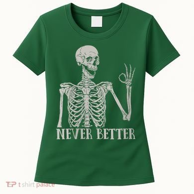 Halloween Never Better Skeleton Funny Skull Women's T-Shirt