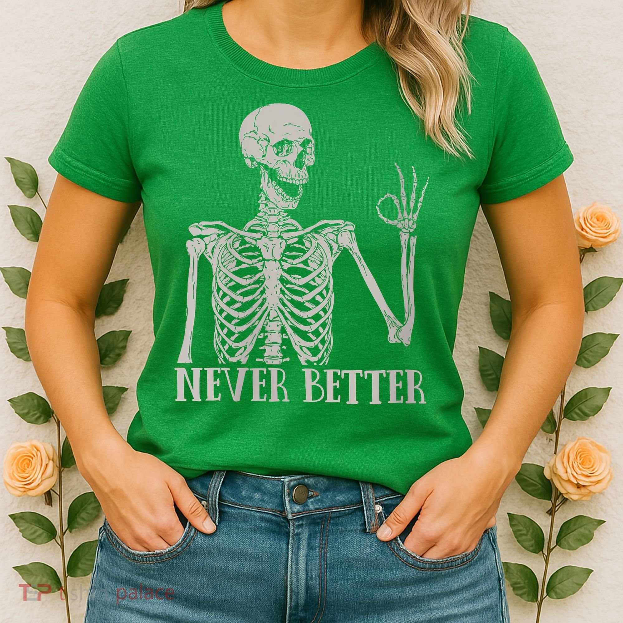 Halloween Never Better Skeleton Funny Skull Women's T-Shirt