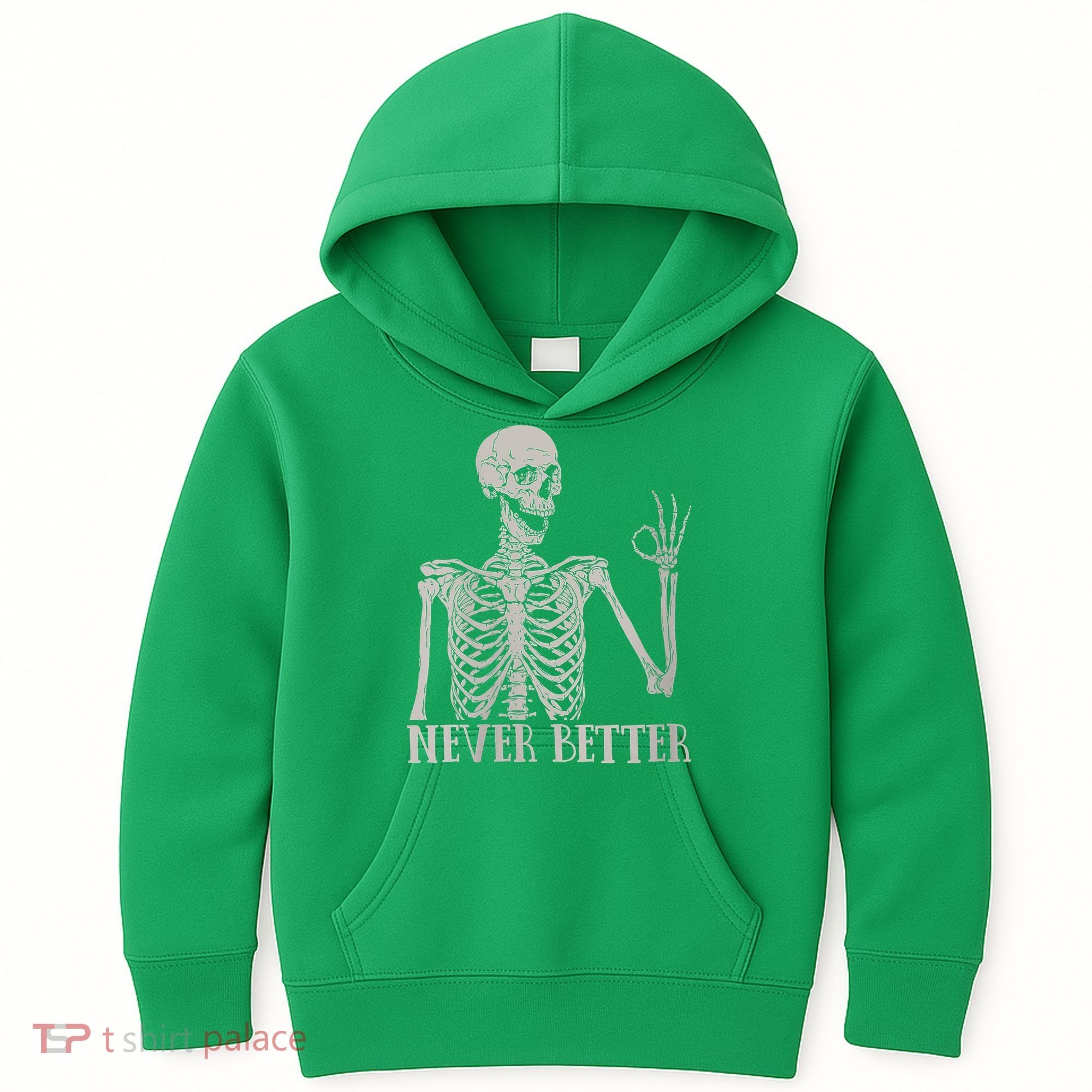 Halloween Never Better Skeleton Funny Skull Kids Hoodie