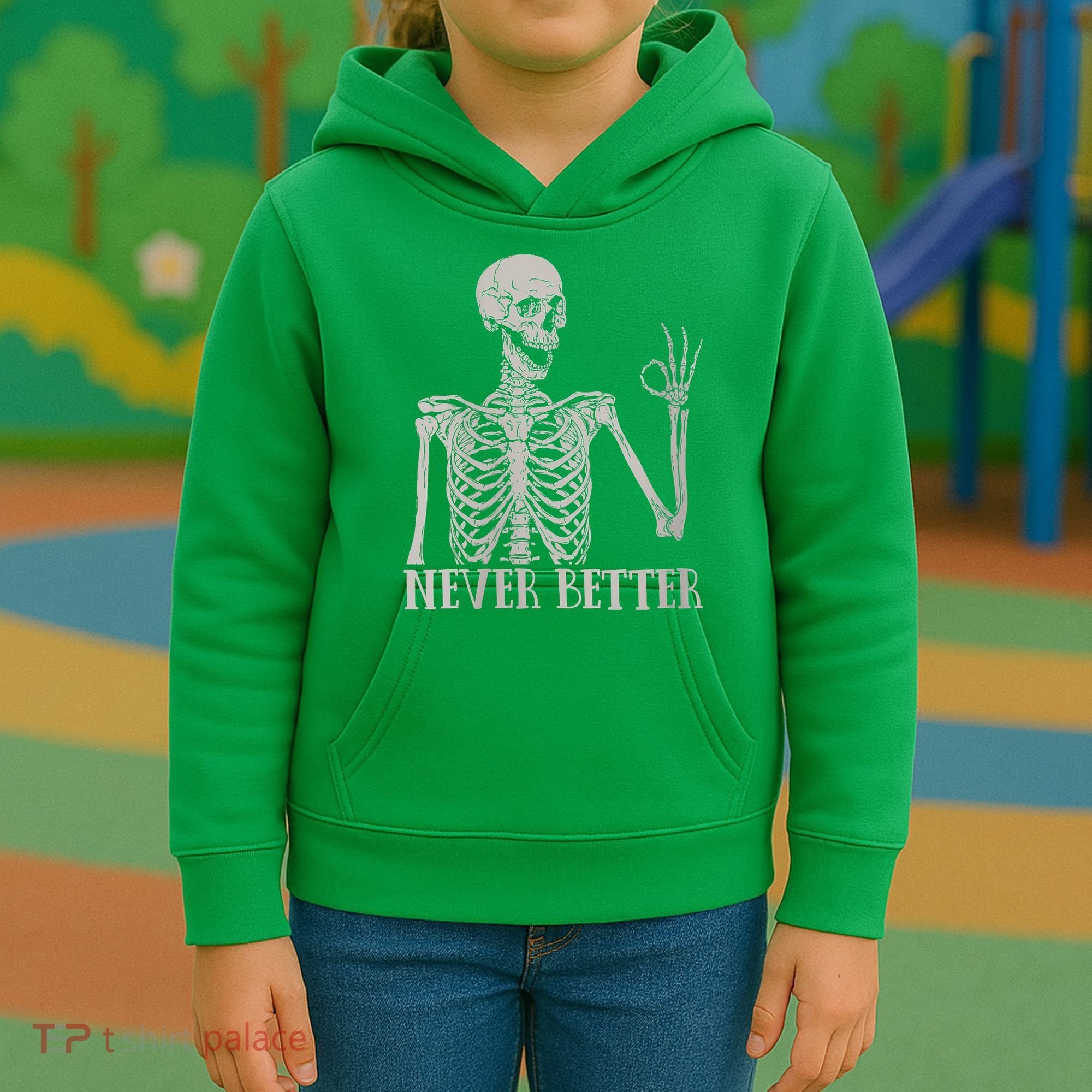 Halloween Never Better Skeleton Funny Skull Kids Hoodie