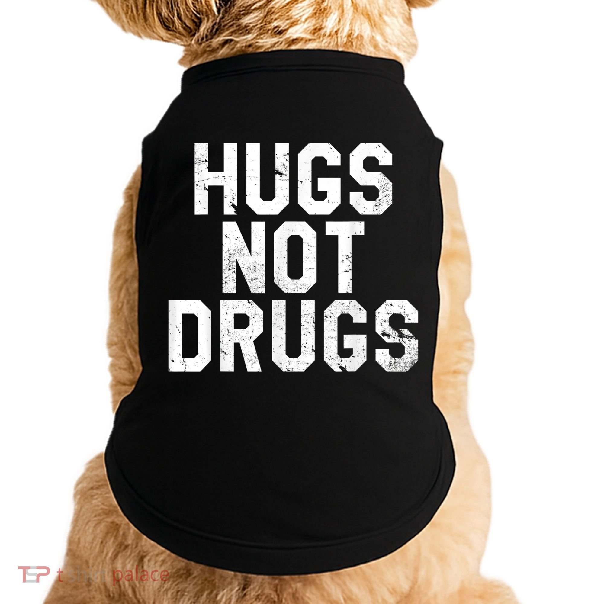 Hugs Not Drugs Distressed Jumbo Print Graphic Doggie Tank