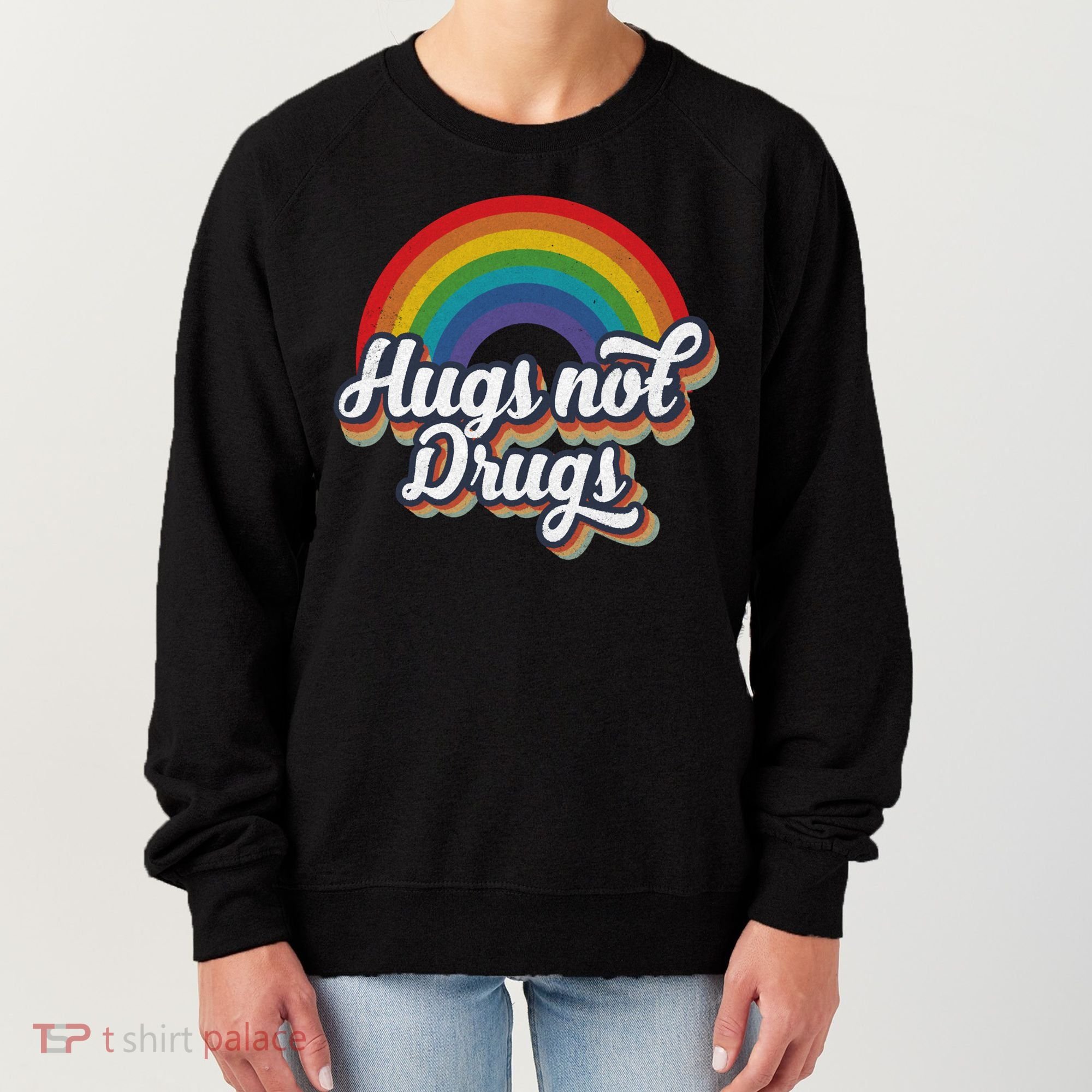 Hugs Not Drugs Rainbow Women's Sweatshirt