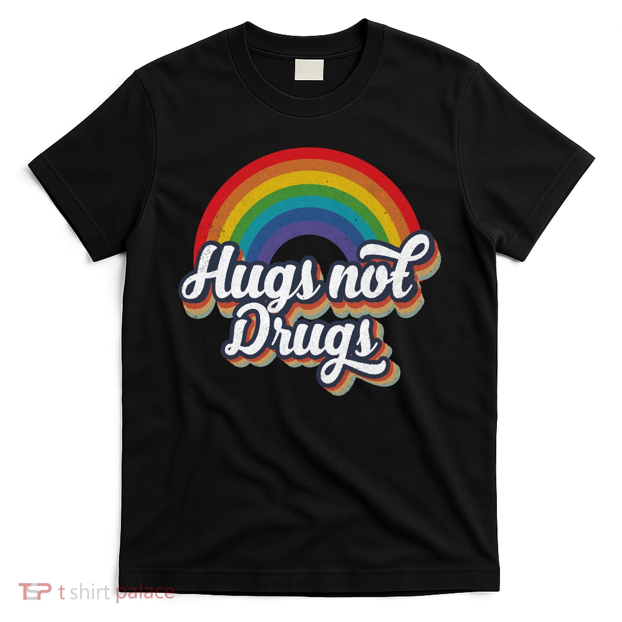 Hugs Not Drugs Rainbow T-Shirt