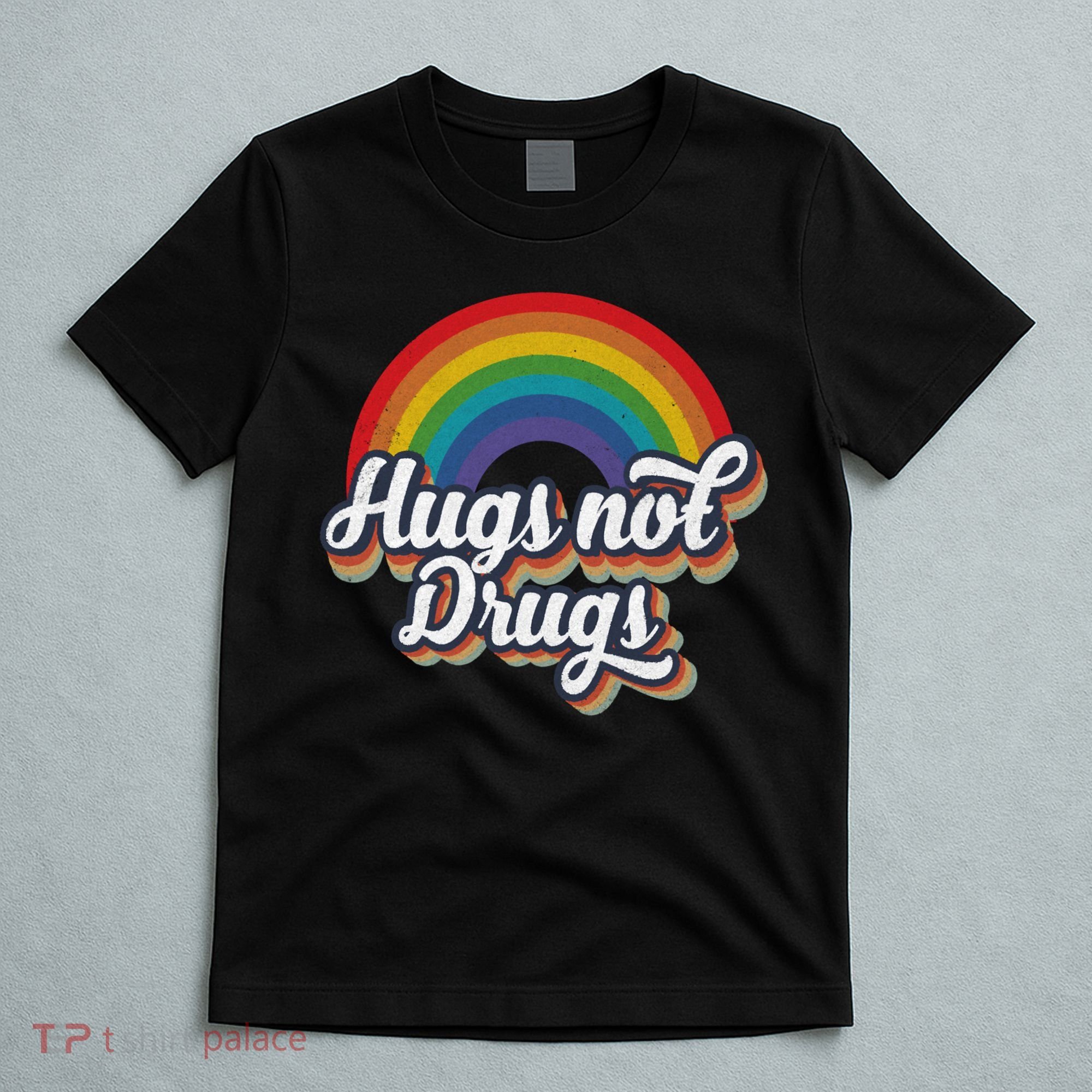 Hugs Not Drugs Rainbow T-Shirt