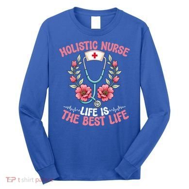 Holistic Nurse Design Stethoscope Nurse Gift Long Sleeve Shirt