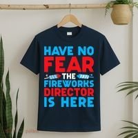 Have No Fear Fireworks Director Is Here Funny July 4th USA T-Shirt thumb 2