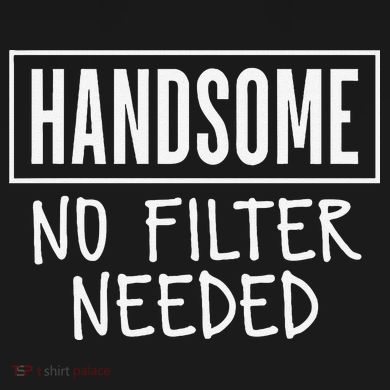 Handsome No Filter Needed Confident Saying Toddler Long Sleeve Shirt