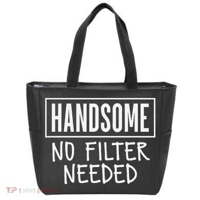 Handsome No Filter Needed Confident Saying Tote Bag