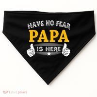 Have No Fear Papa Is Here USA-Made Doggie Bandana thumb 0