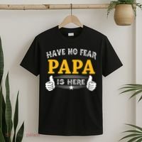 Have No Fear Papa Is Here T-Shirt thumb 2