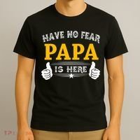 Have No Fear Papa Is Here T-Shirt thumb 3