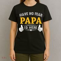 Have No Fear Papa Is Here T-Shirt thumb 4