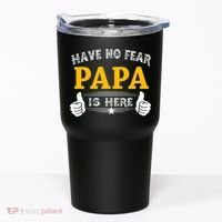 Have No Fear Papa Is Here Tumbler thumb 0