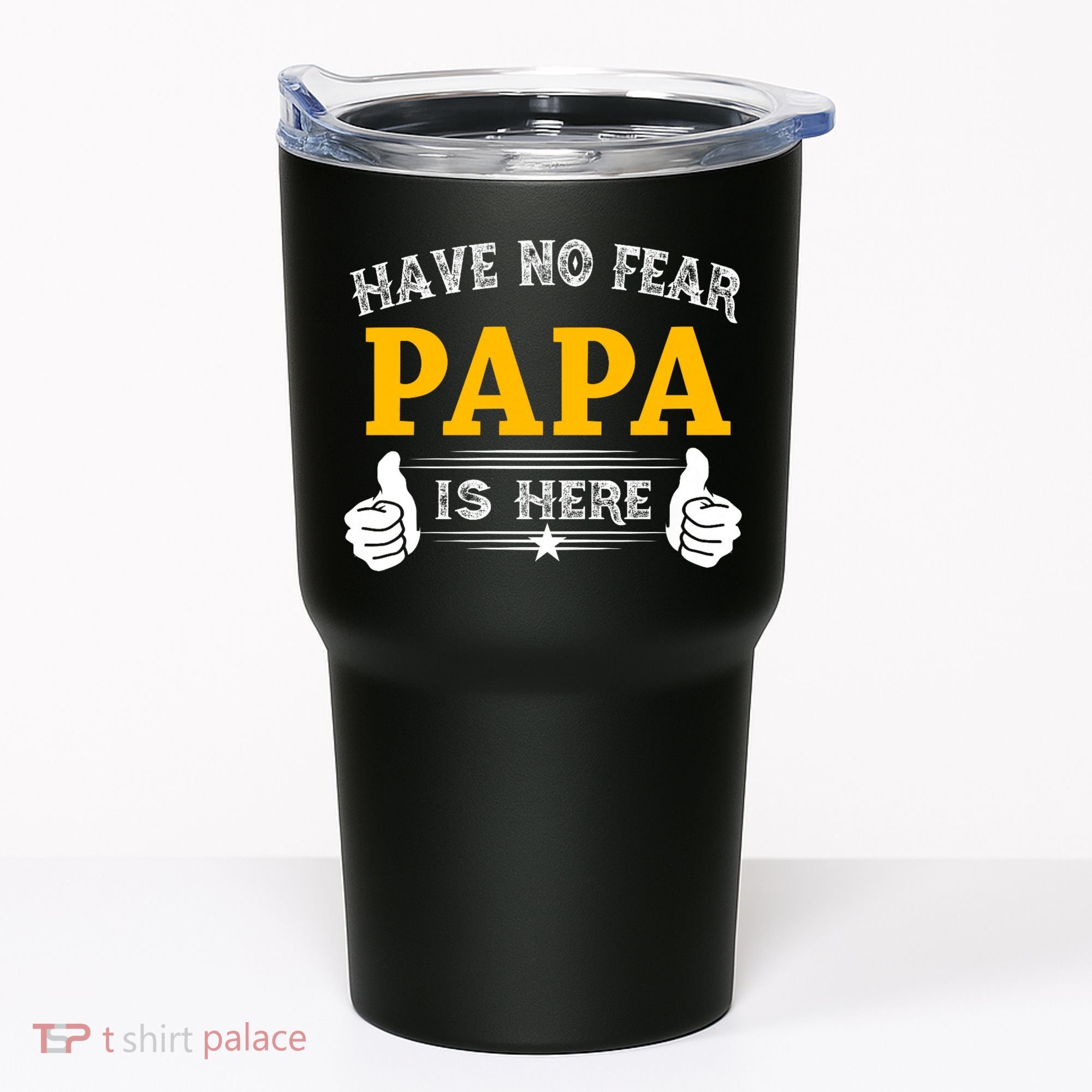 Have No Fear Papa Is Here Tumbler