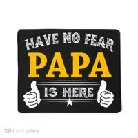 Have No Fear Papa Is Here Mousepad thumb 0