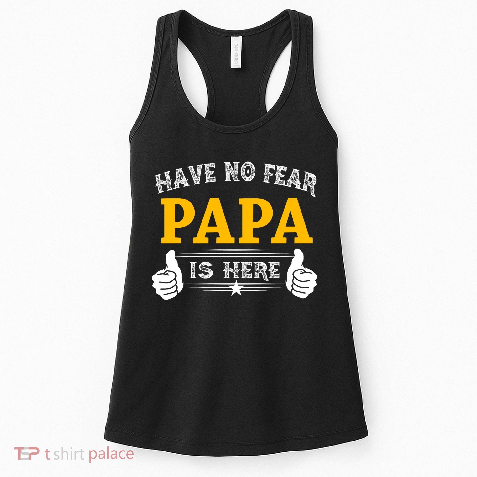 Have No Fear Papa Is Here Women's Tank Top