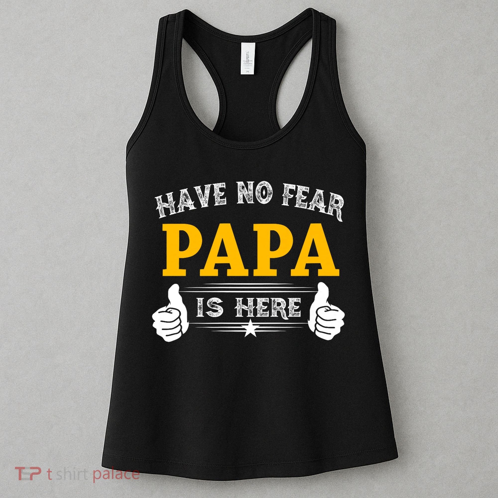 Have No Fear Papa Is Here Women's Tank Top