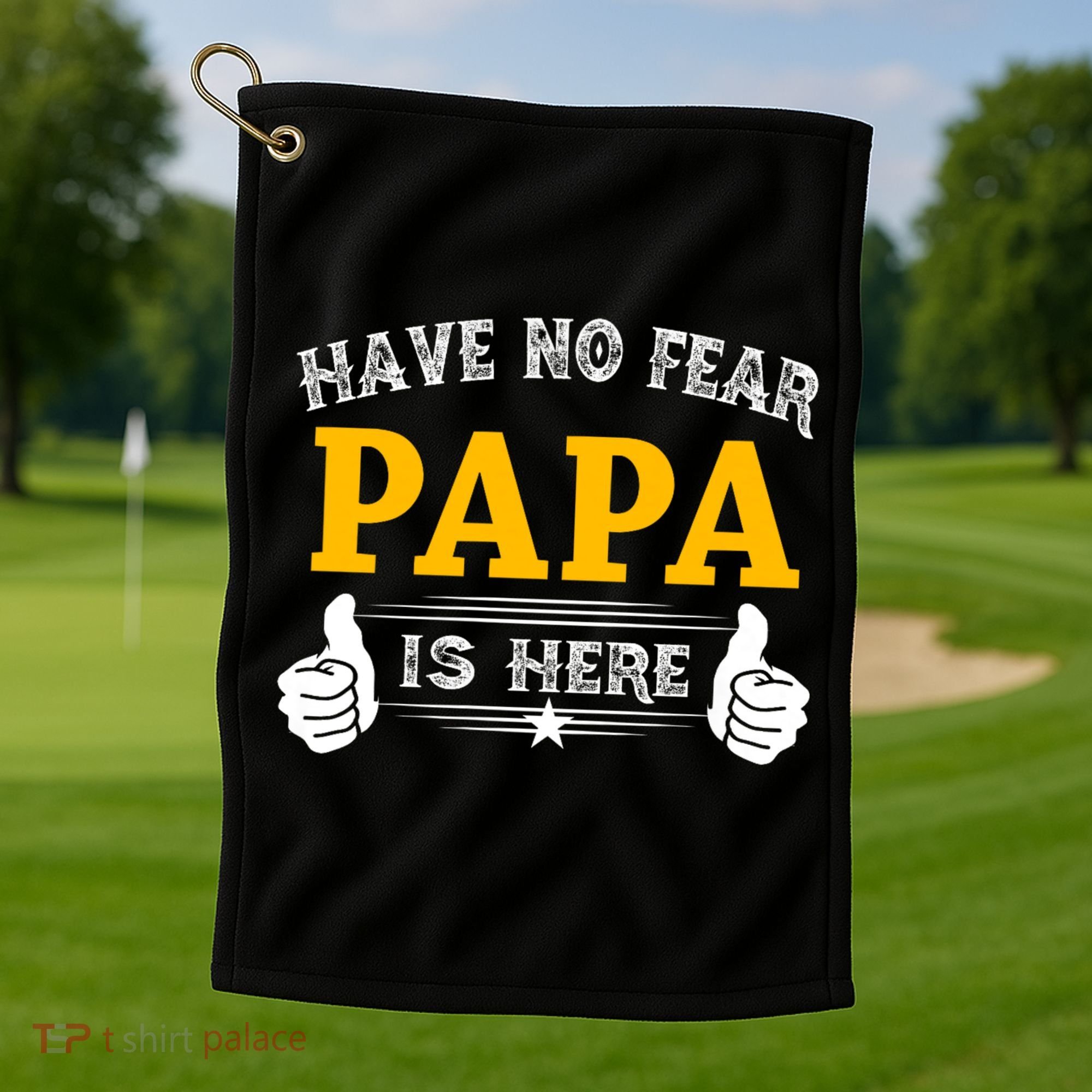 Have No Fear Papa Is Here Golf Towel