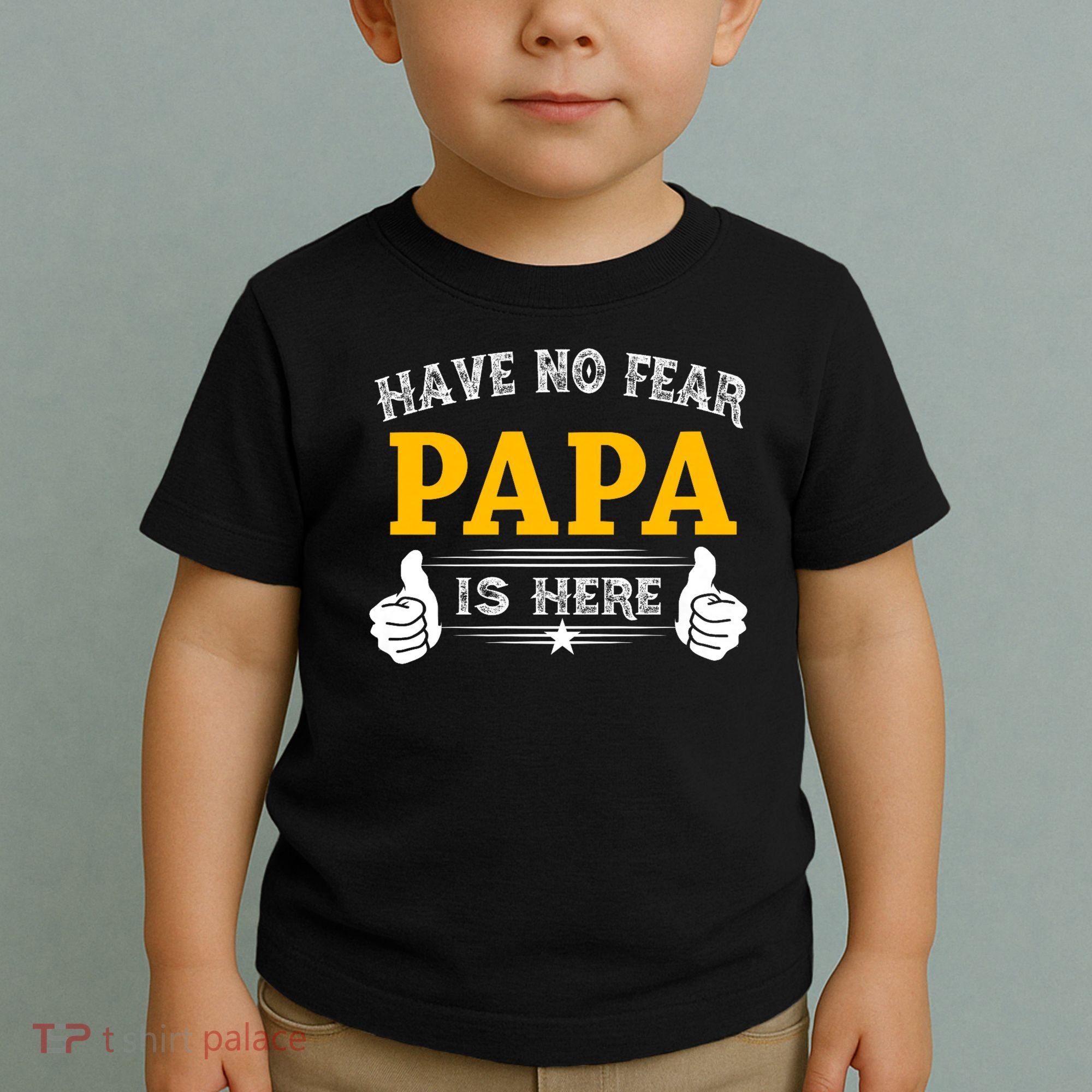 Have No Fear Papa Is Here Toddler T-Shirt