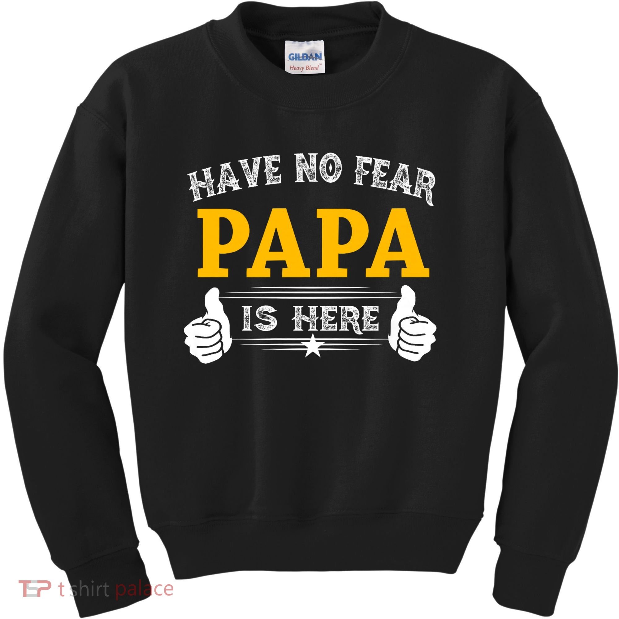 Have No Fear Papa Is Here Kids Sweatshirt
