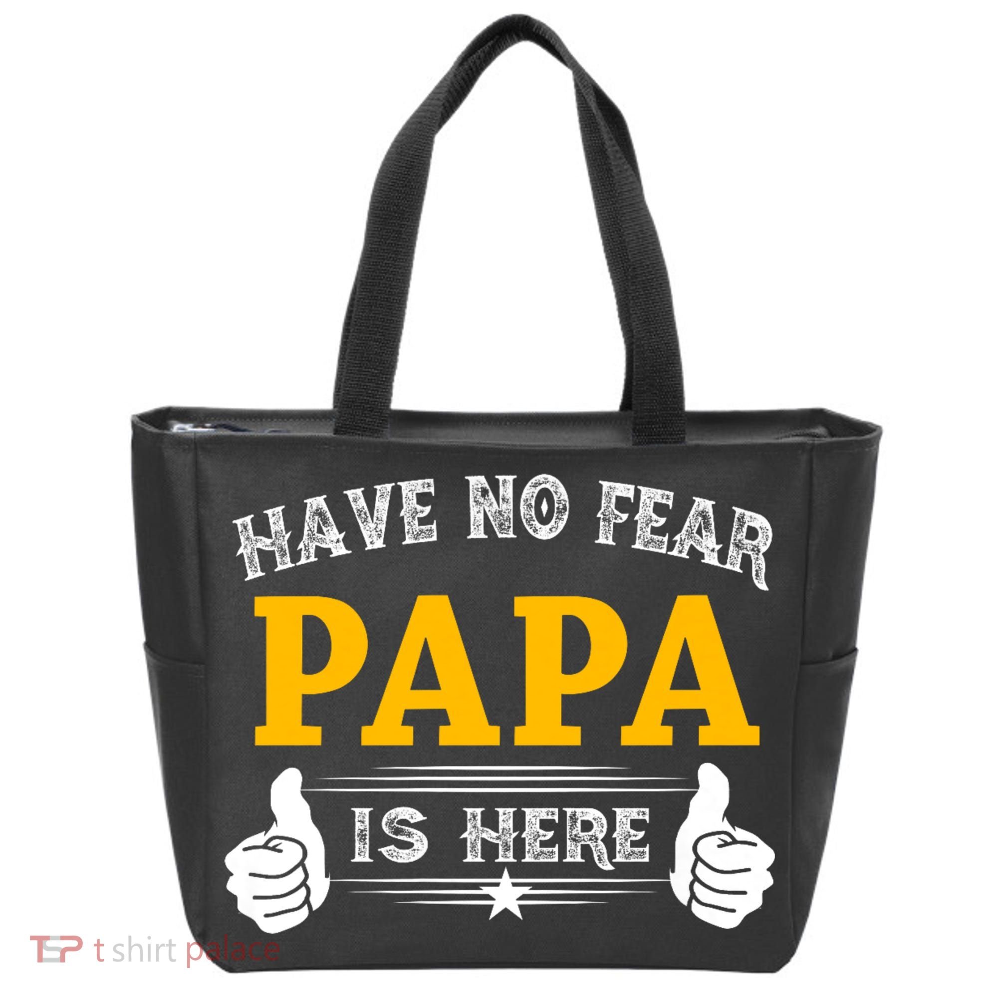 Have No Fear Papa Is Here Tote Bag