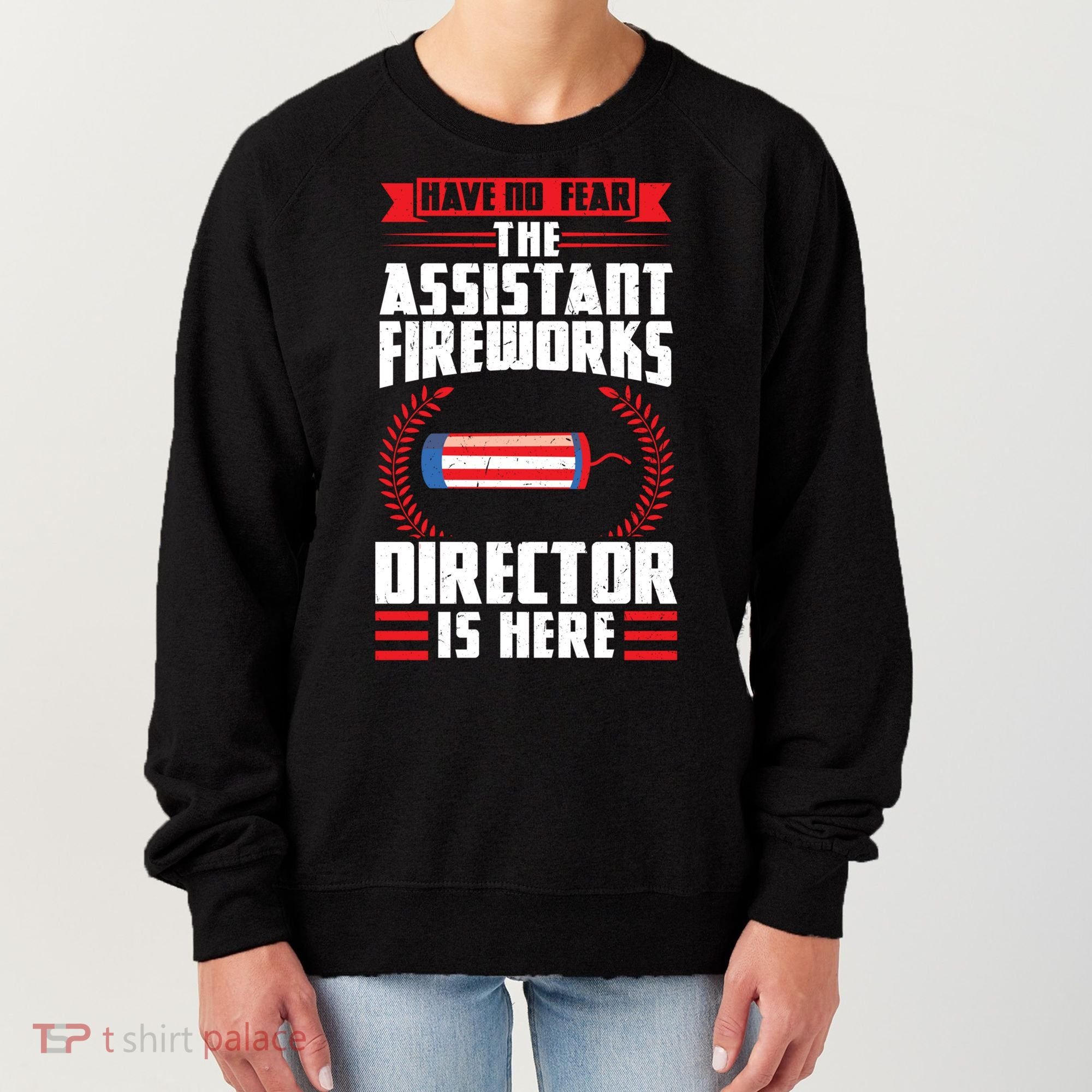 Have No Fear The Assistant Fireworks Director Firework Usa Funny Gift Women's Sweatshirt
