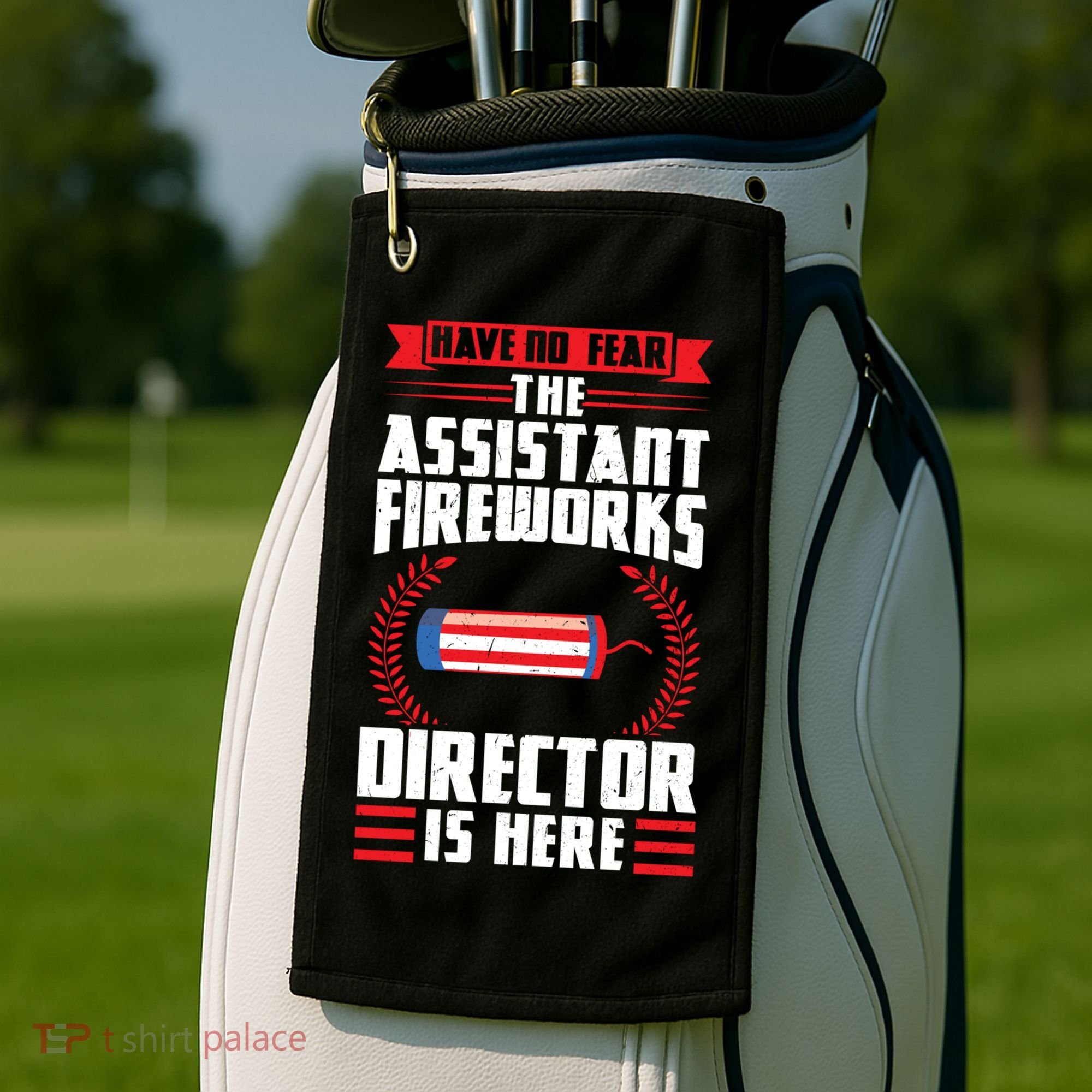 Have No Fear The Assistant Fireworks Director Firework Usa Funny Gift Golf Towel