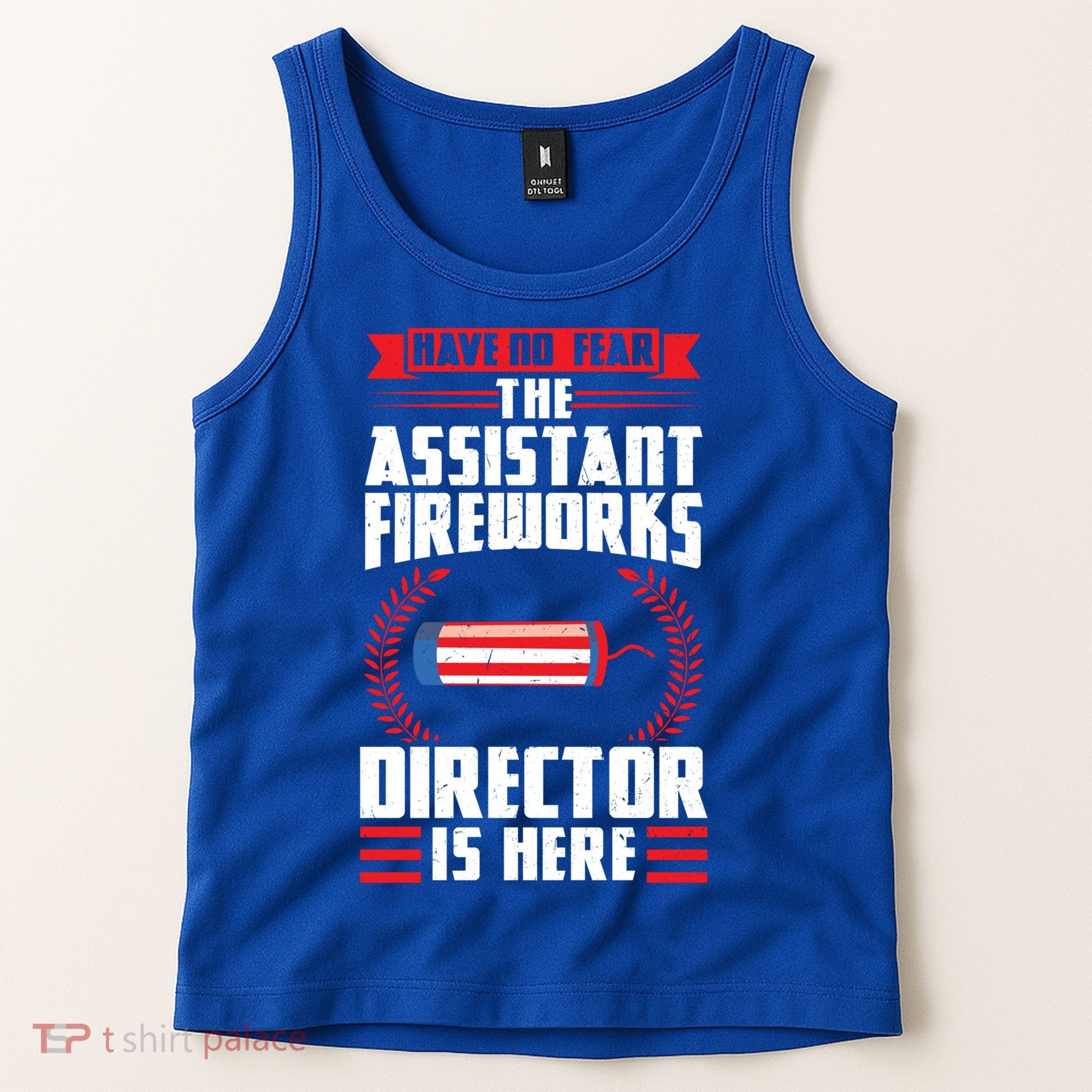 Have No Fear The Assistant Fireworks Director Firework Usa Funny Gift Tank Top