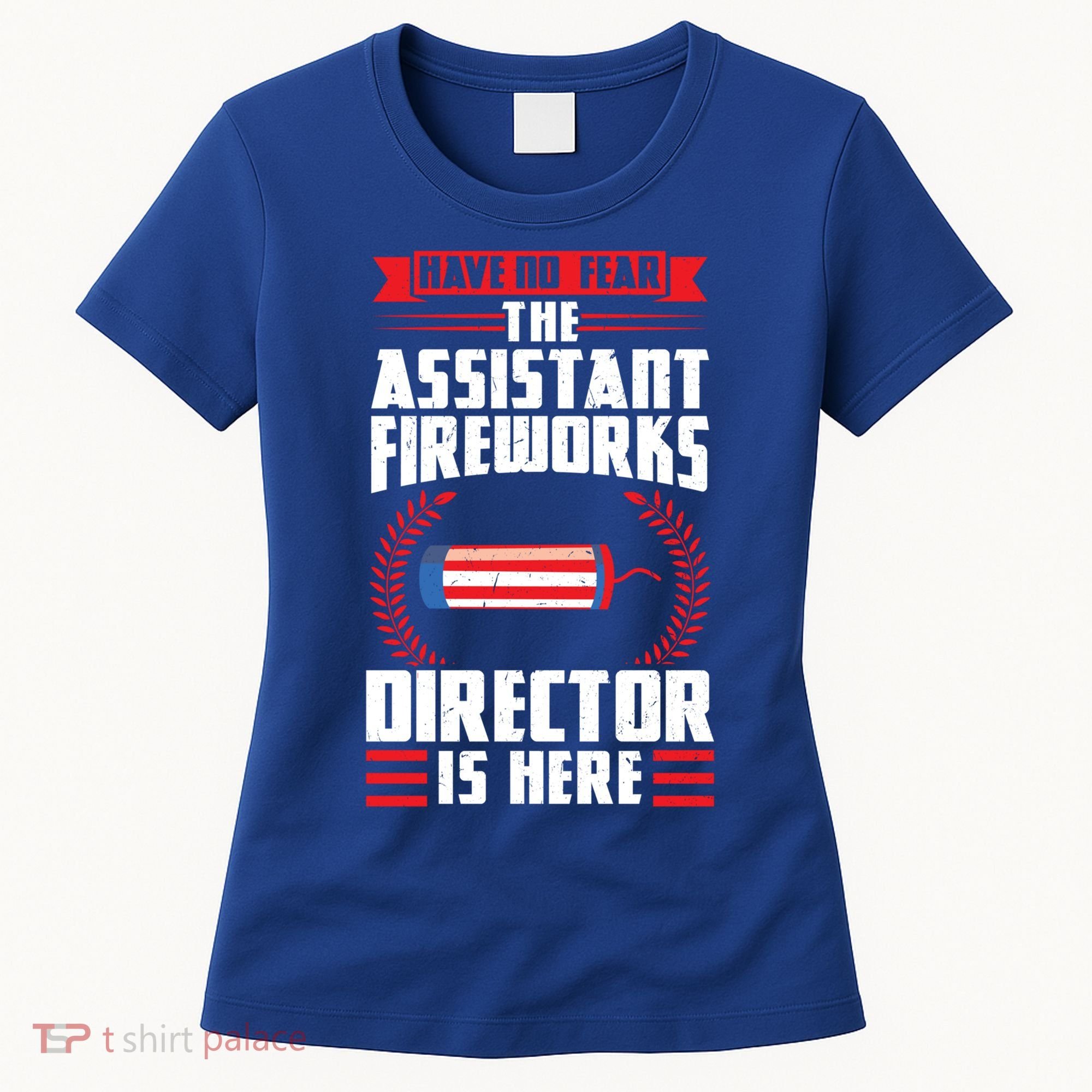Have No Fear The Assistant Fireworks Director Firework Usa Funny Gift Women's T-Shirt
