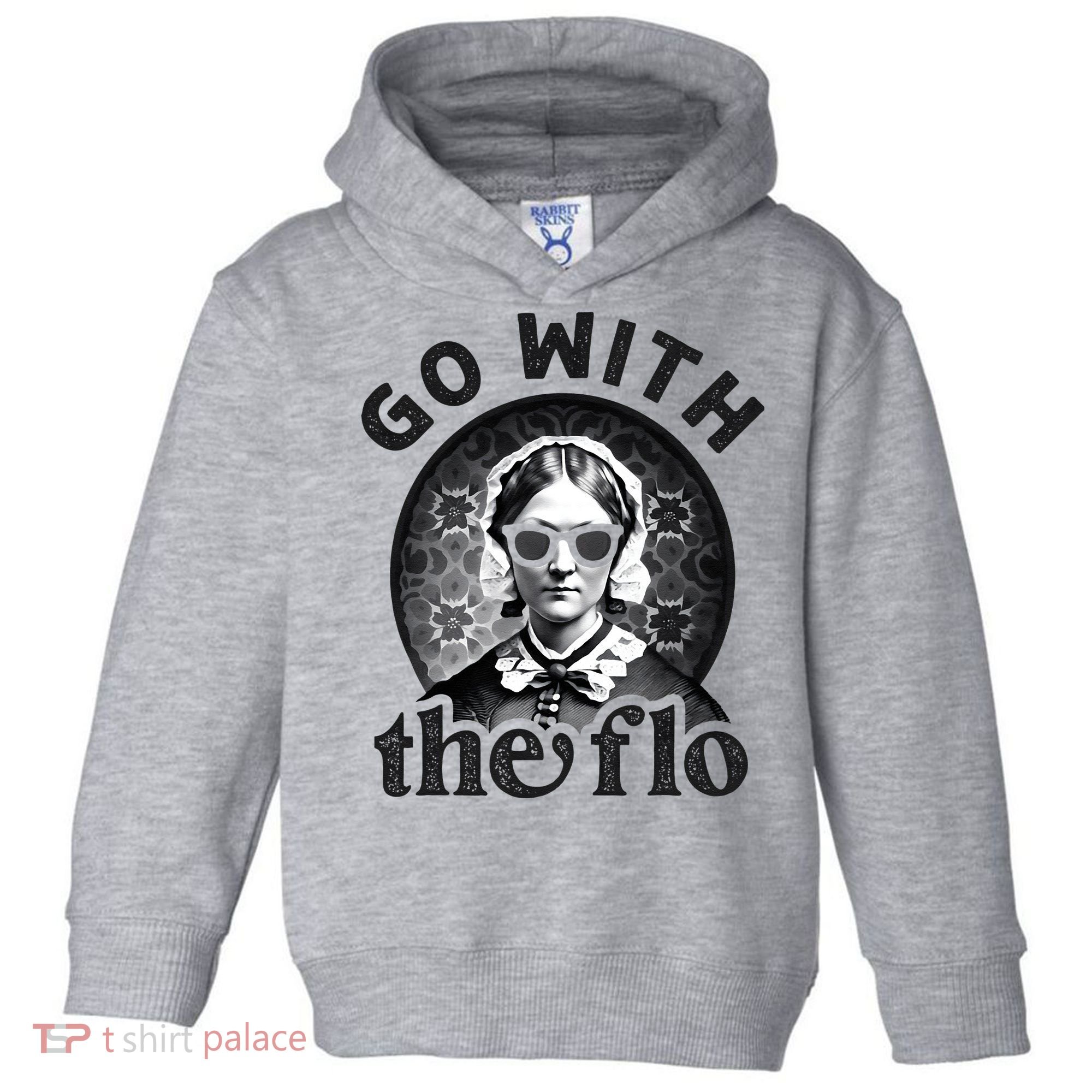 History Nurse Florence Nightingale Go With The Flo Toddler Hoodie