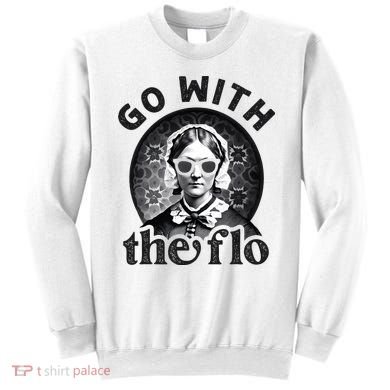 History Nurse Florence Nightingale Go With The Flo Sweatshirt