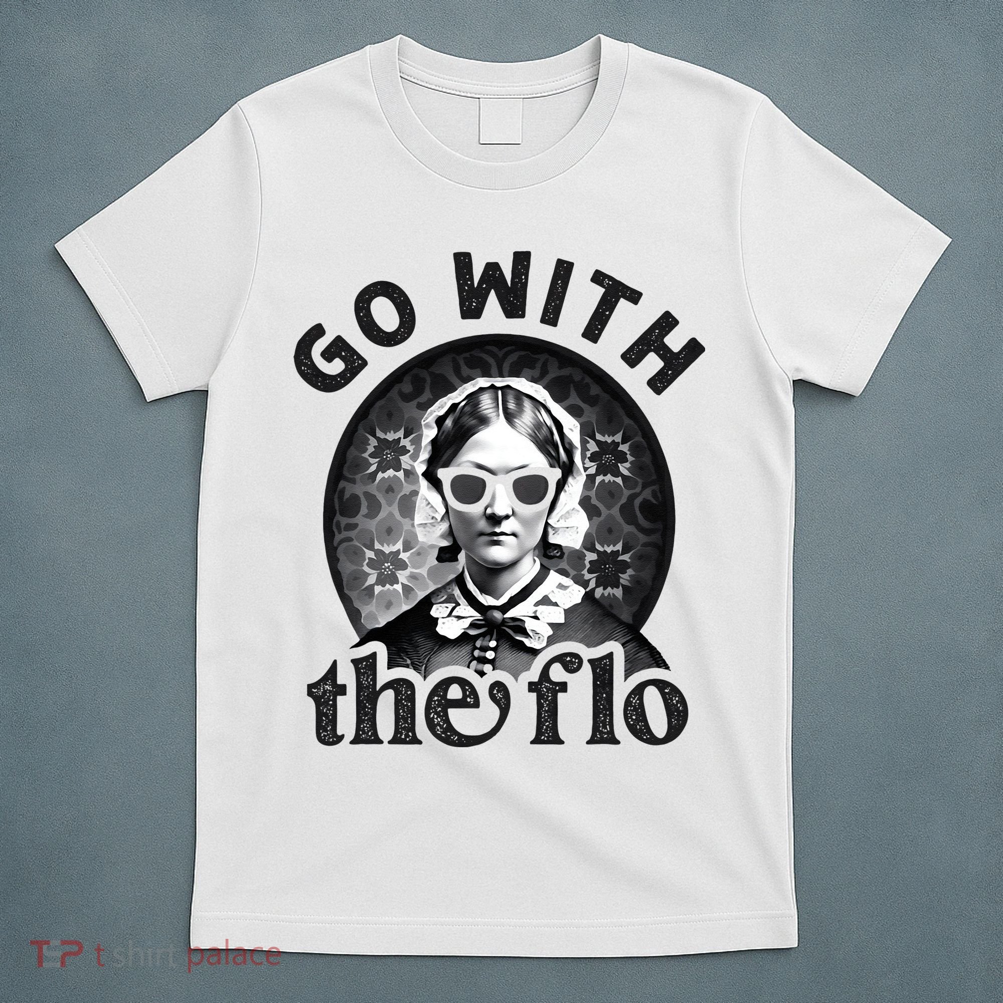 History Nurse Florence Nightingale Go With The Flo T-Shirt