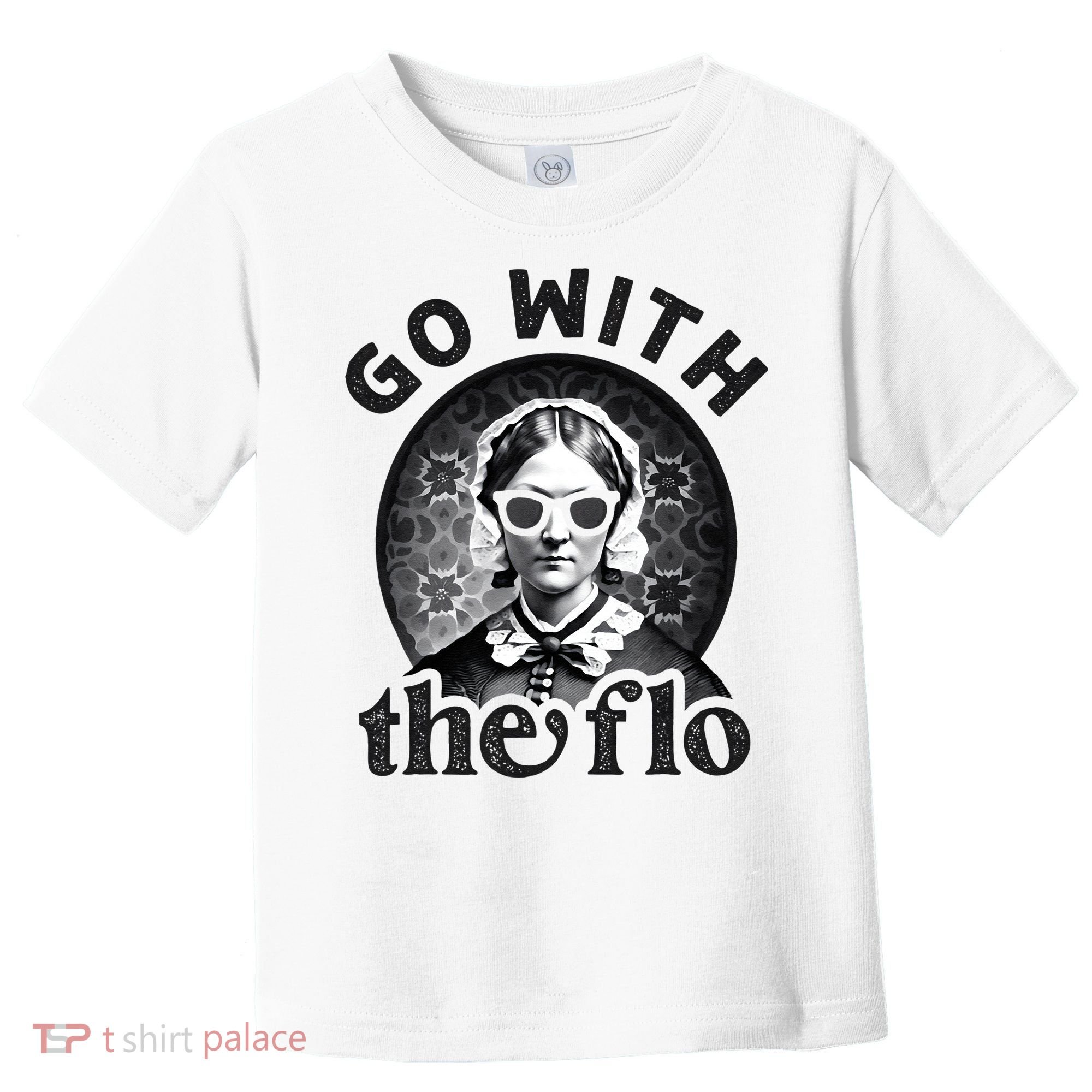 History Nurse Florence Nightingale Go With The Flo Toddler T-Shirt