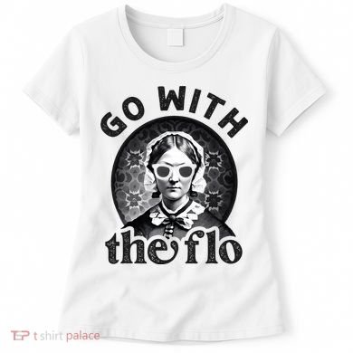 History Nurse Florence Nightingale Go With The Flo Women's T-Shirt