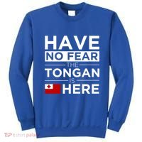 Have No Fear The Tongan Is Here Pride Gift Proud Tonga Gift Sweatshirt thumb 0
