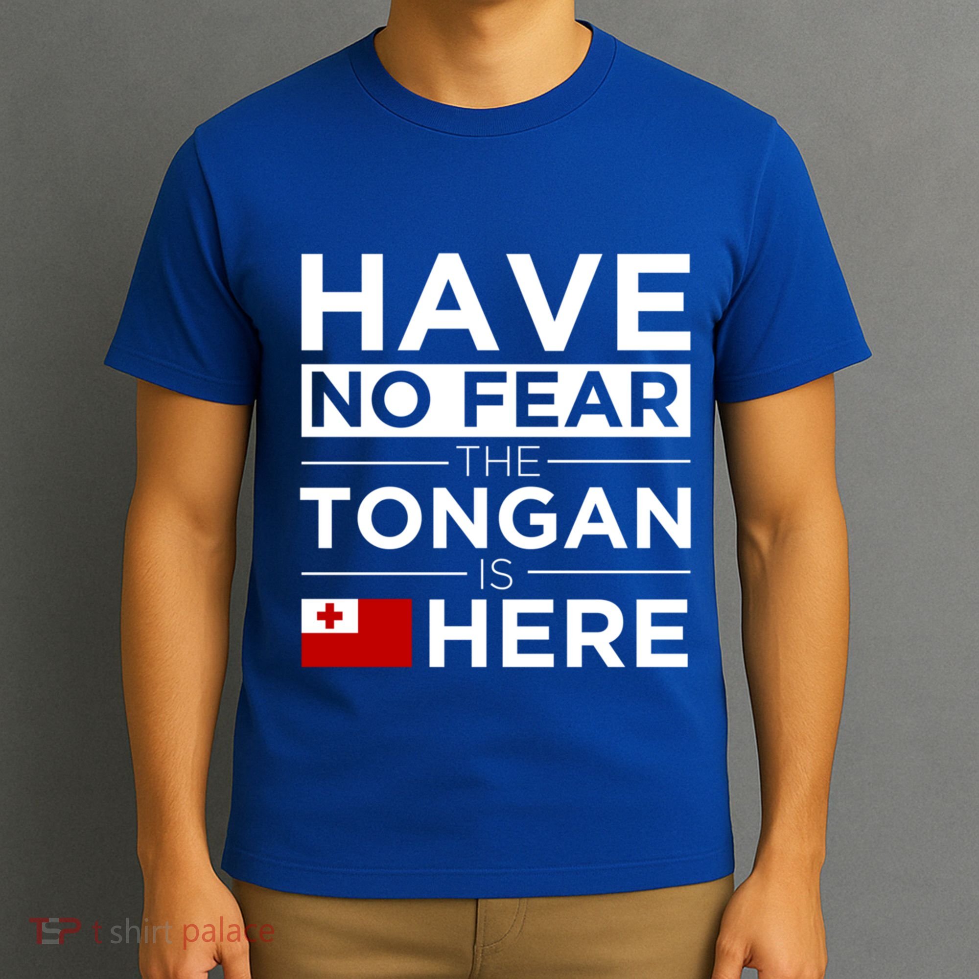 Have No Fear The Tongan Is Here Pride Gift Proud Tonga Gift T-Shirt