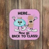 Here Now Go Back To Class School Nurse Medical Professional Coaster thumb 0